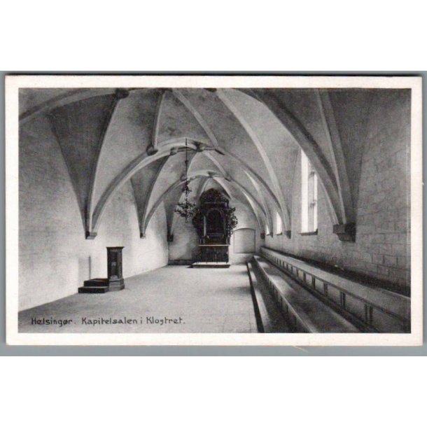 Helsing�r - Kapitelsalen i Klosteret - Postkort - Ubrugt