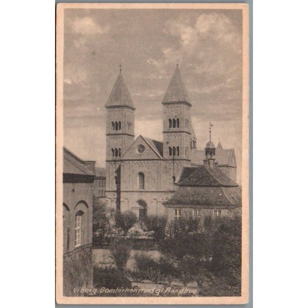 Viborg Domkirke med gl. Raadhus - Postkort - Ubrugt