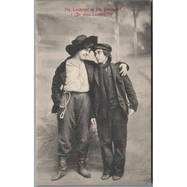 Frk. Lundgren og Frk. Roelsgaard i "De smaa Landstrygere"- Skuespiller - Postkort - Brugt
