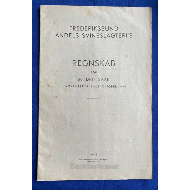Frederikssund Andels Svineslagteri`s Regnskab 1943 - 1944