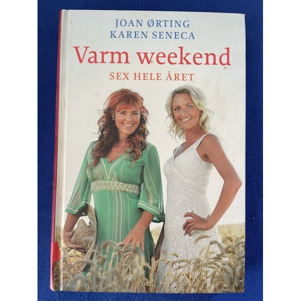 Varm Weekend - Joan rting - Karen Seneca - Ekstrabladets Forlag 2008