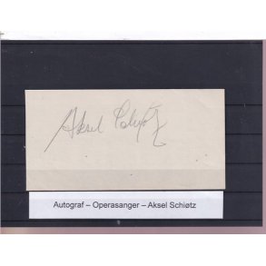 Autograf - Operasanger - Aksel Schitz