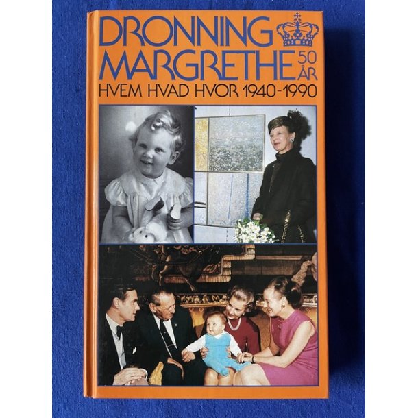 Dronning Margrethe - 50 r - 1940 - 1990 - Politikens Forlag 1989 - Pn.