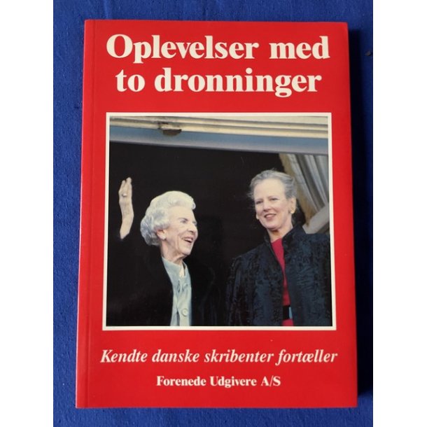 Oplevelser med to dronninger - Forenede udgivere A/S 1993 - Ny !