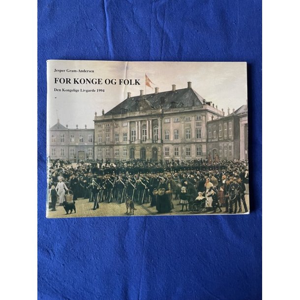 For Konge og Folk - Den Ko0ngelige Livgarde 1994 - Tjhuset 1994 - Hfte - Pn