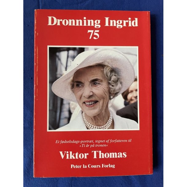 Dronning Ingrid 75 - Peter la Cours Forlag 1984 - Bog - Ny