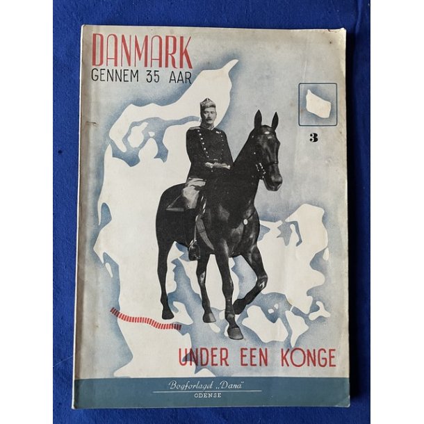 Danmark Gennem 35 Aar - Under en Konge - Del 3 - Dana - Hfte - Pn