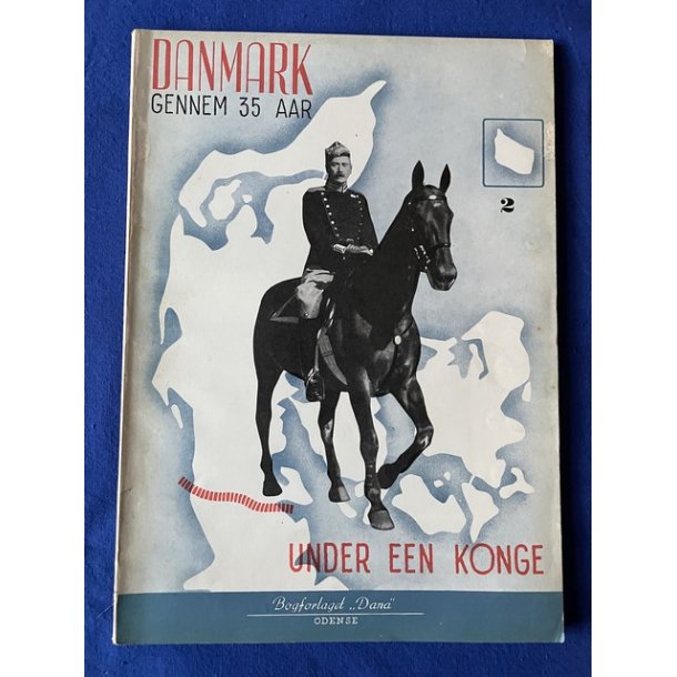 Danmark Gennem 35 Aar - Under en Konge - Del 2 - Dana - Hfte - Pn