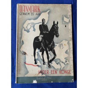 Danmark Gennem 35 Aar - Under en Konge - Del 1 - Dana - Hfte - Slidt Forside !