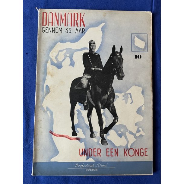 Danmark Gennem 35 Aar - Under en Konge - Del 10 - Dana - Hfte - Pn
