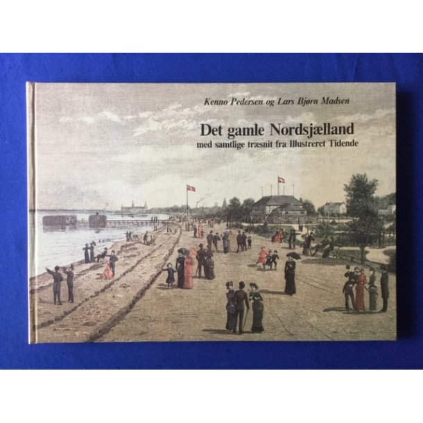 Det gamle Nordsjlland - 40x29 cm - K. Pedersen og L.B.Madsen - 1 Udgave  - Brugt