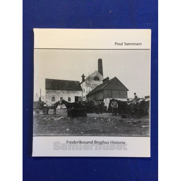 Frederikssund Bryghus Historie - Poul Srensen 1992 - Hfte Ny.