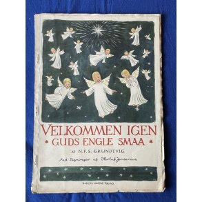 Velkommen igen Guds engle smaa - N.F.S. Gruindtvig - Tegninger Herluf Jensenius - Navers 1948 - Bog 