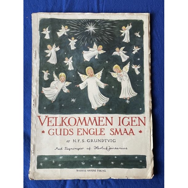 Velkommen igen Guds engle smaa - N.F.S. Gruindtvig - Tegninger Herluf Jensenius - Navers 1948 - Bog 
