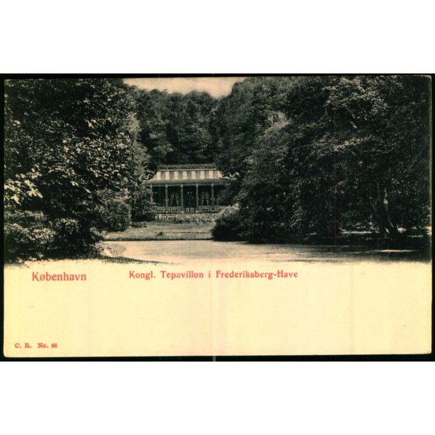 Kbenhavn - Kongl. Tepavillon i  Frederiksberg Have - C. R. 56 - Ubrugt