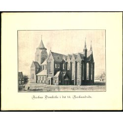 Aarhus Domkirke i det 16. Aarhundrede - Kartonkort u/n