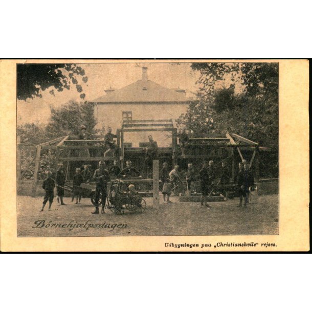 Brnehjlpsdagen - Udbygningen p "Christianshvile" rejses - u/n