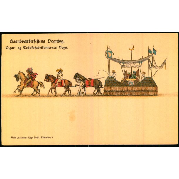 Haandvrkerfestens Vogntog - Cigar og Tobaksfabrikanternes Vogn - A. Jacobsen u/n - Ubrugt 