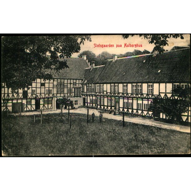 Slotsgaarden paa Aalborghus - W.K.F. 1330 - Brugt