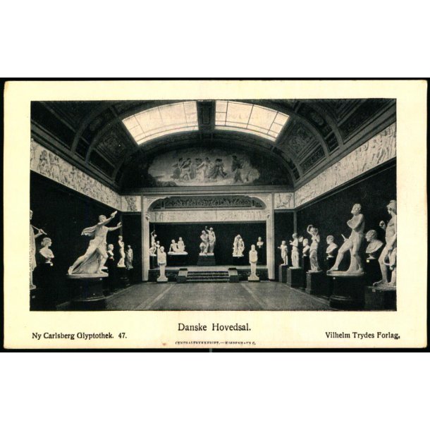Ny Carlsberg Glyptotek 47  - Danske Hovedsal - Vilhelm Trydes Forlag u/n