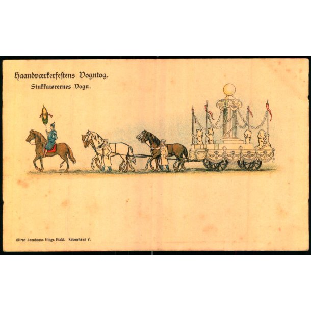 Haandvrkerfestens Vogntog - Stukkatrernes Vogn - A. Jacobsen u/n - Ubrugt 