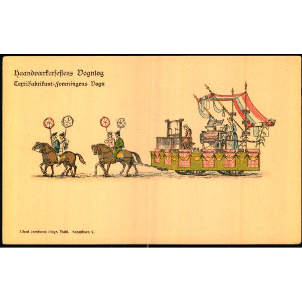 Haandvrkerfestens Vogntog - Textilfabrikant-foreningens Vogn - A. Jacobsen u/n - Ubrugt 