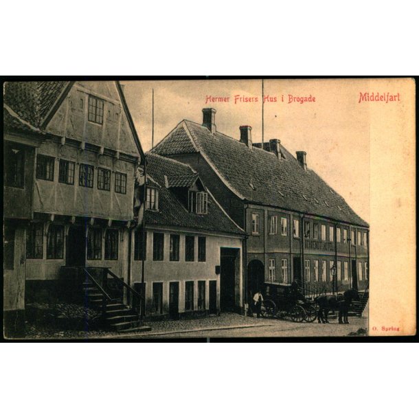 Middelfart - Henne Frisers Hus i Brogade - O. Spring u/n - Ubrugt
