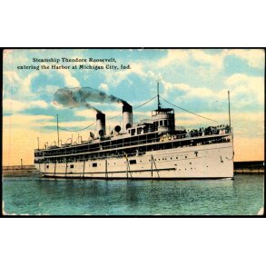 Steamship Theodore Roosevelt entering the Harbor Micigan City, Ind. u/n - Brugt