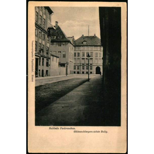 Rahbeks F�drenehus - �hlenschl�gers sidste Bolig - Vestervoldgades Papirhandel Eneret