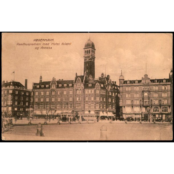 Kbenhavn - Raadhuspladsen med Hotel Bristol,og Anneks - Philipson 23