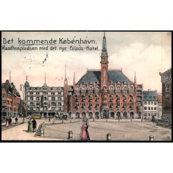 Det kommende Kbenhavn - Raadhuspladsen med det nye Palads-Hotel - Stender 12910
