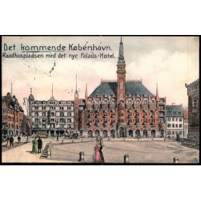 Det kommende Kbenhavn - Raadhuspladsen med det nye Palads-Hotel - Stender 12910