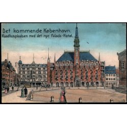 Det kommende Kbenhavn - Raadhuspladsen med det nye Palads-Hotel - Stender 12910