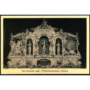 Det historeiks orgel i TIVOLI Karolinelund - Aalborg - u/n - Ubrugt