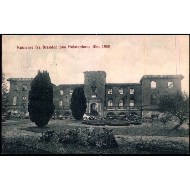 Ruinerne fra Branden paa Holstenshuus Slot 1908  - Carl Johansen u/n - Brugt