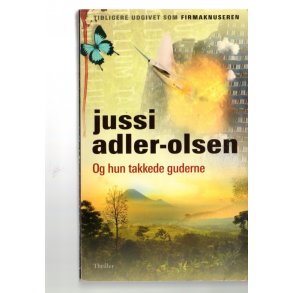 Og Hun takkede guderne - Jussi adler-Olsen - Politikens Forlag