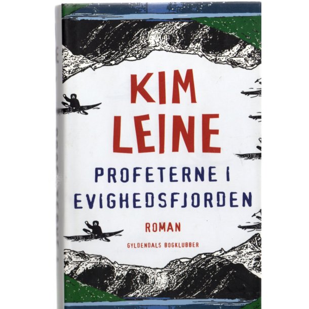 Profeterne i Evighedsfjorden - Kim Leine - Gyldendal - Brugt