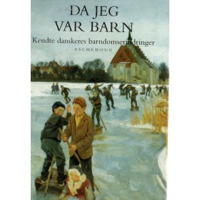 Da Jeg var Barn - Kendte Danskere fort�ller - Aschenhoug - Brugt