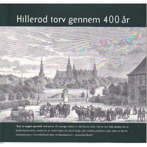 Hillerd torv gennem 400 r. Ny