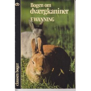 Bogen om Dv�rgkaniner - F.Wanning - Clausen