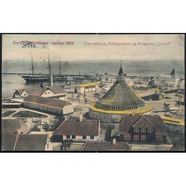 Landsudstillingen i Aarhus 1909 - Stationsbyen, Folkeparken, og Fregatten Jylland - J.J.N. 3512 3die Oplag.